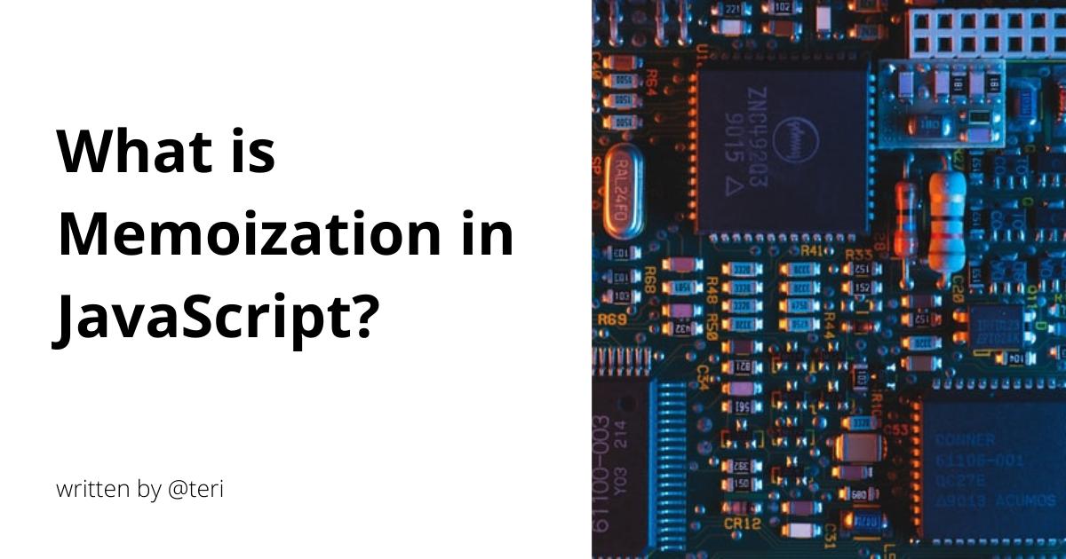 What is memoization in JavaScript?