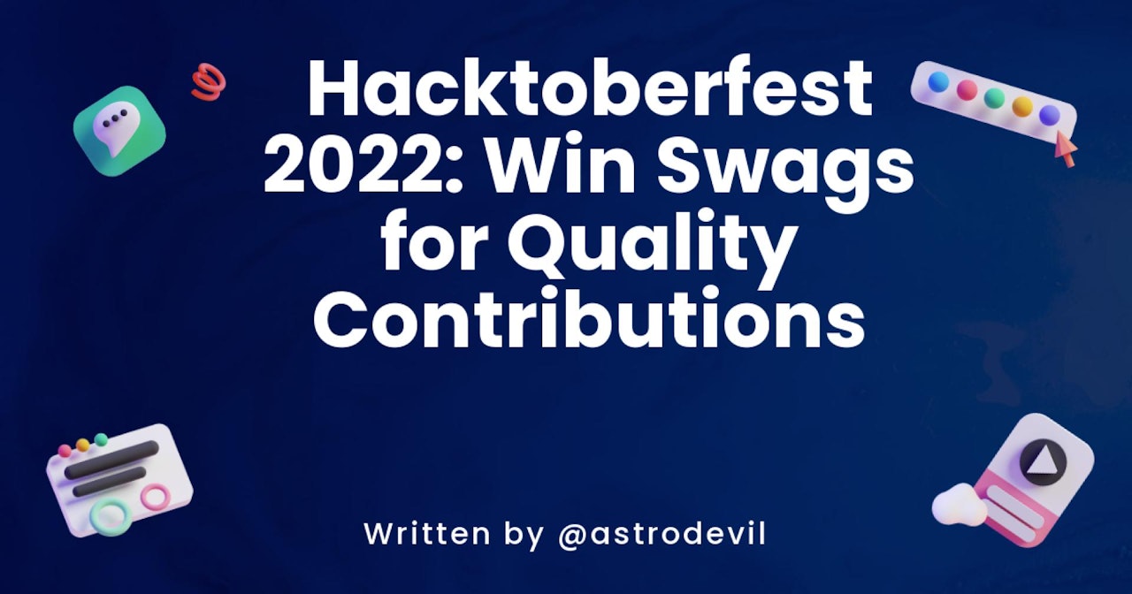 Hacktoberfest 2022: Win Swags for Quality Contributions
