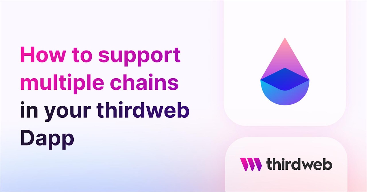 How to support multiple chains in your thirdweb Dapp