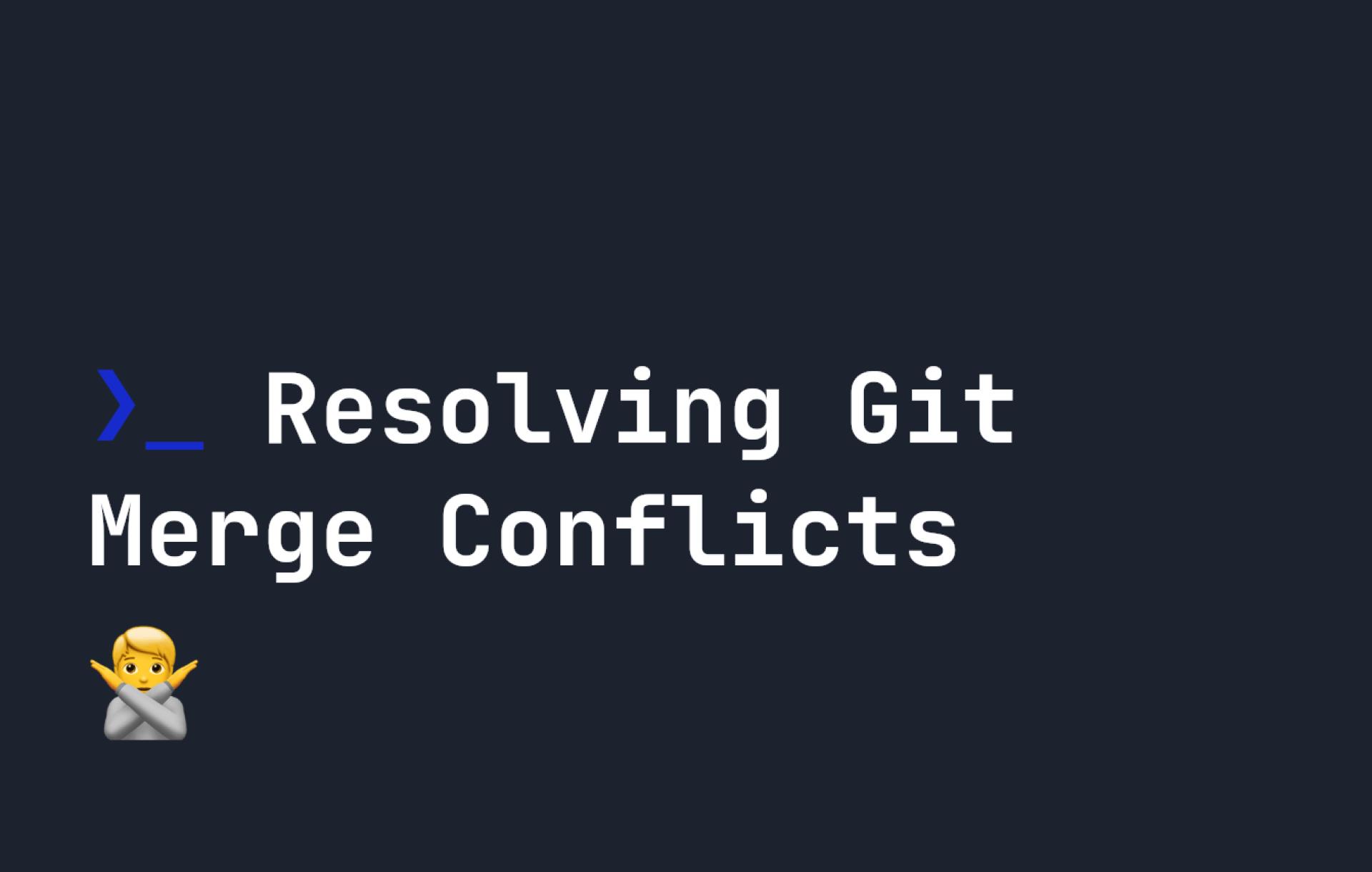 Resolving Git Merge Conflicts