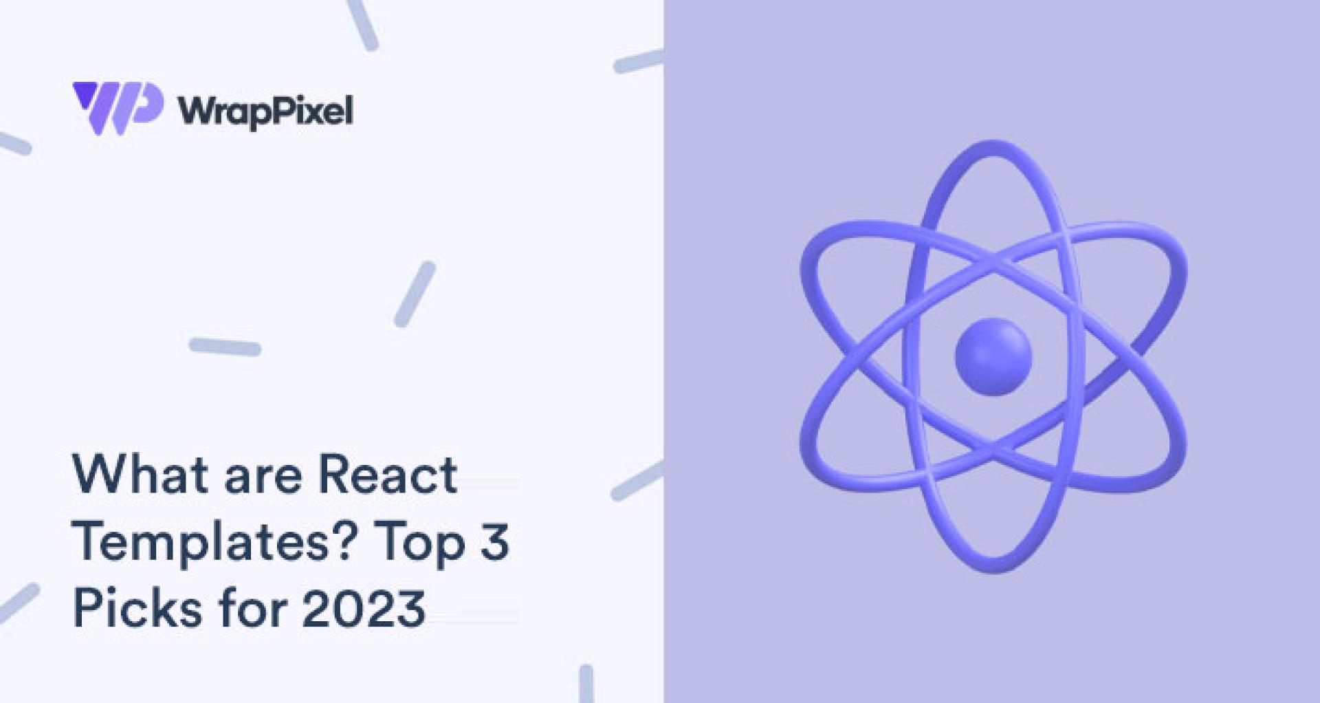What are React Templates: Top 3 Picks for 2023 | React Pros & Cons?