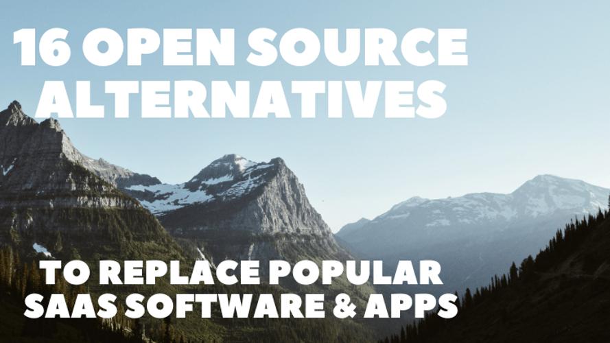 16 Open Source Alternatives to Replace Popular SaaS Software & Apps 👨‍💻🔥