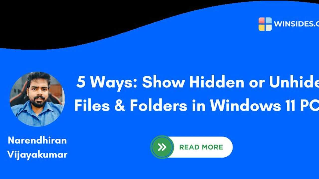 5 Ways: Show Hidden or Unhide Files & Folders in Windows 11 PC!