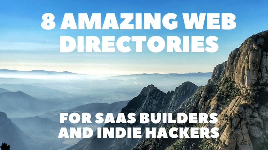 8 Amazing Web Directories For SaaS Builders and Indie Hackers 🤑🚀