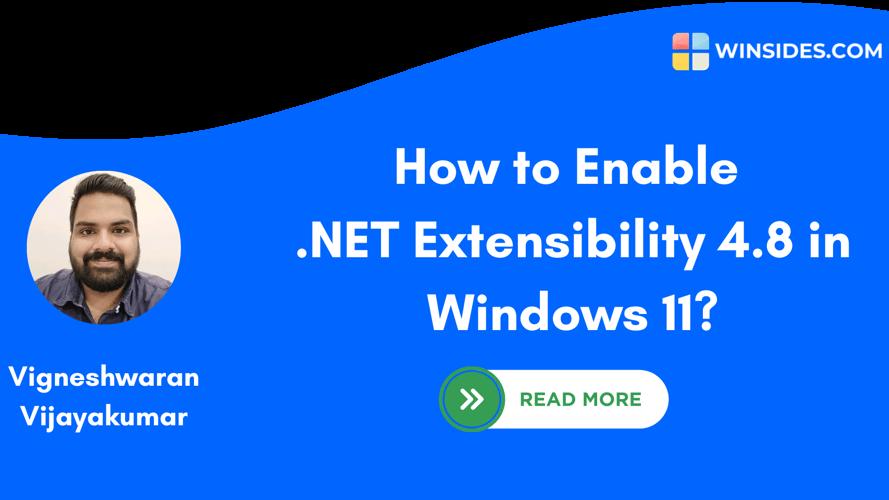 Instantly Enable .NET Extensibility 4.8 in Windows 11 PC!