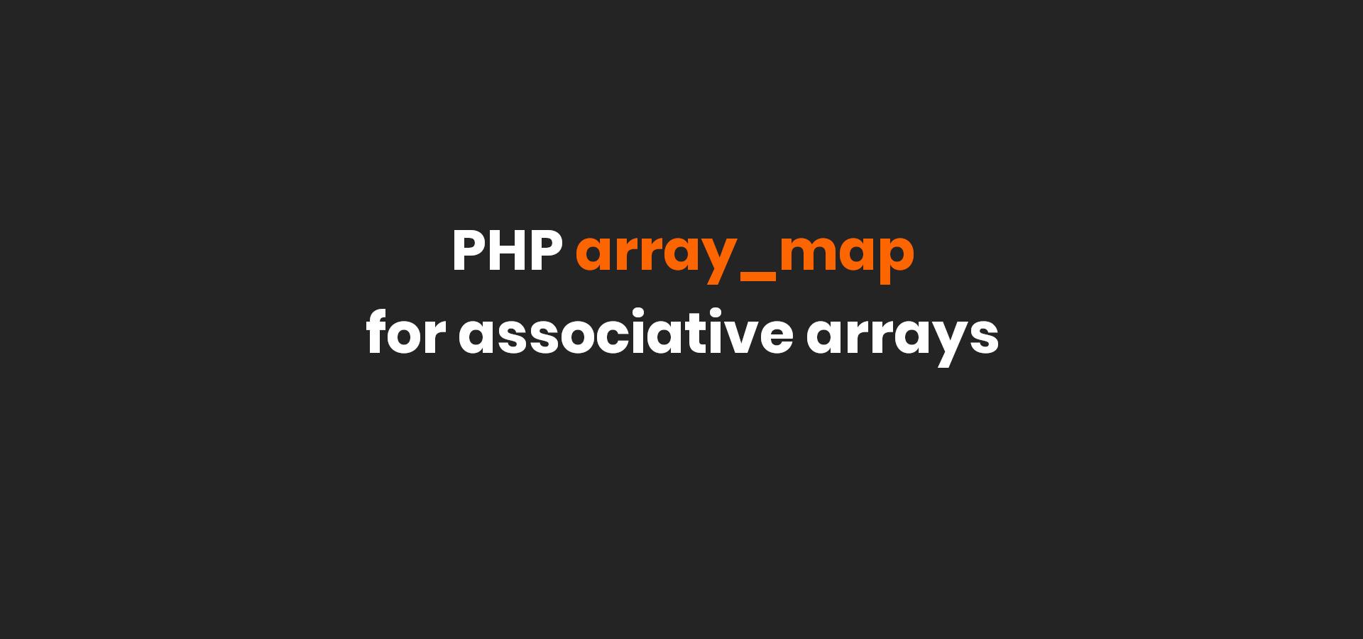 PHP array_map for associative array  – Fast Tips