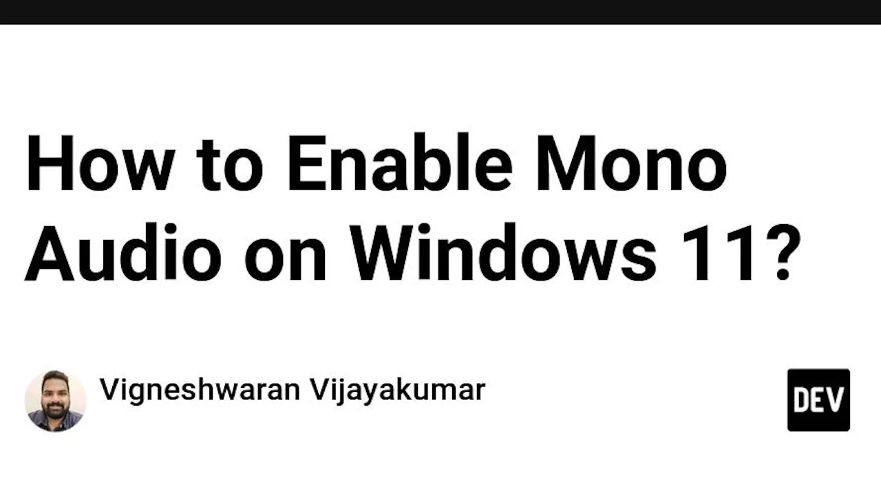 How to Enable Mono Audio on Windows 11?