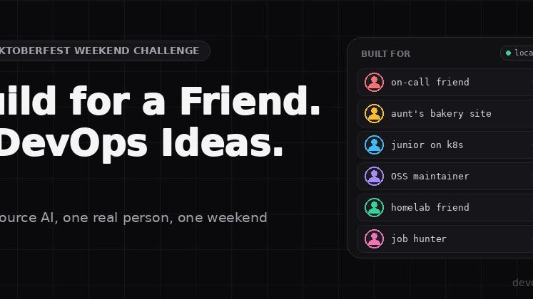 Build for a Friend: 6 Weekend DevOps Projects You Can Ship With Open-Source AI (Hacktoberfest DEV Challenge)