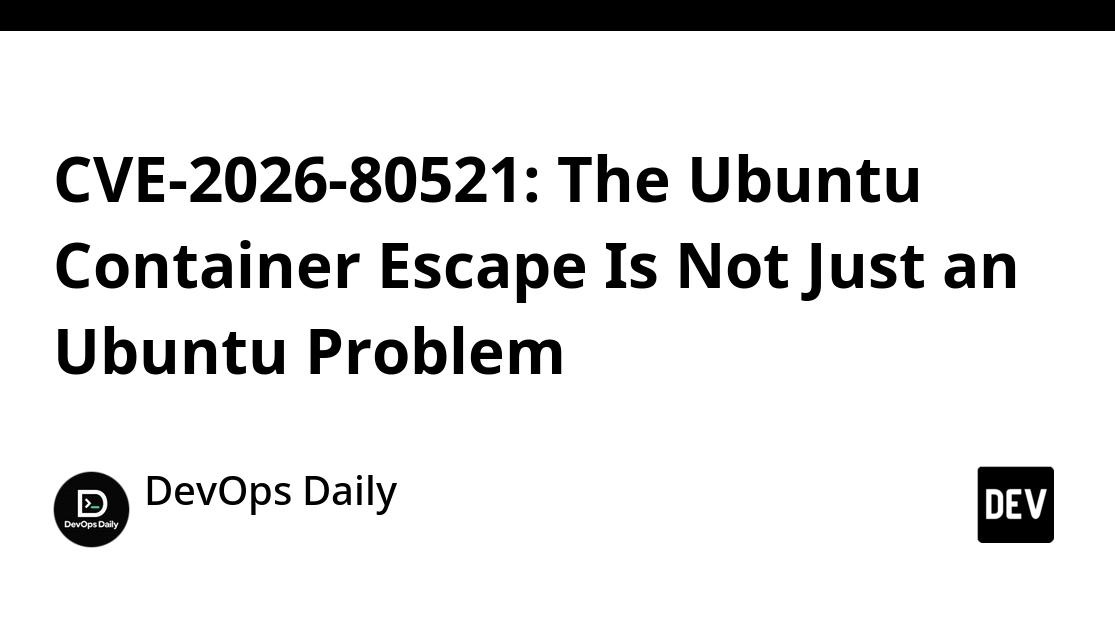 CVE-2026-80521: The Ubuntu Container Escape Is Not Just an Ubuntu Problem