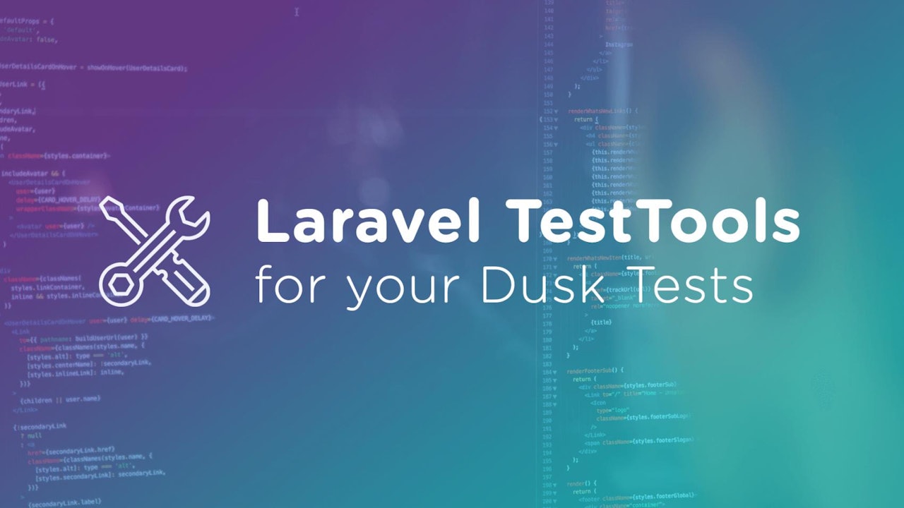 Laravel TestTools for your Dusk Tests