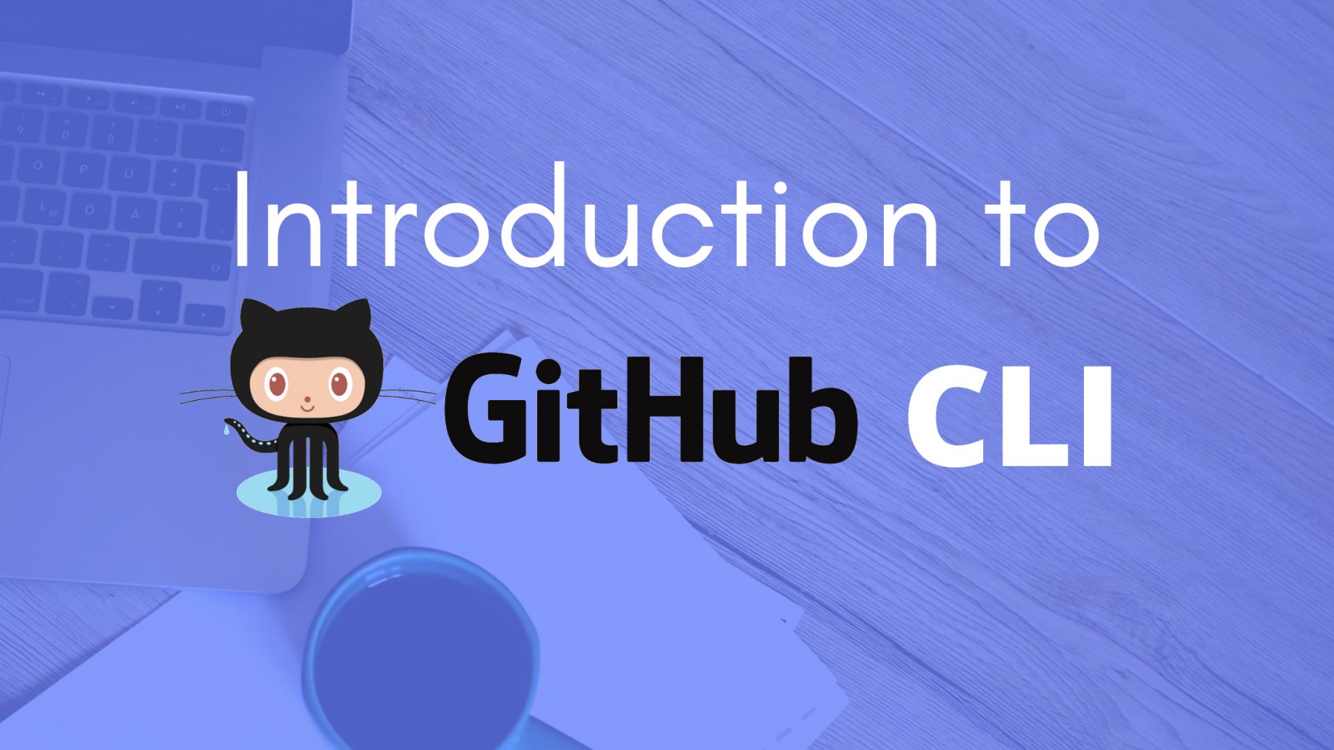 What is GitHub CLI and how to get started?