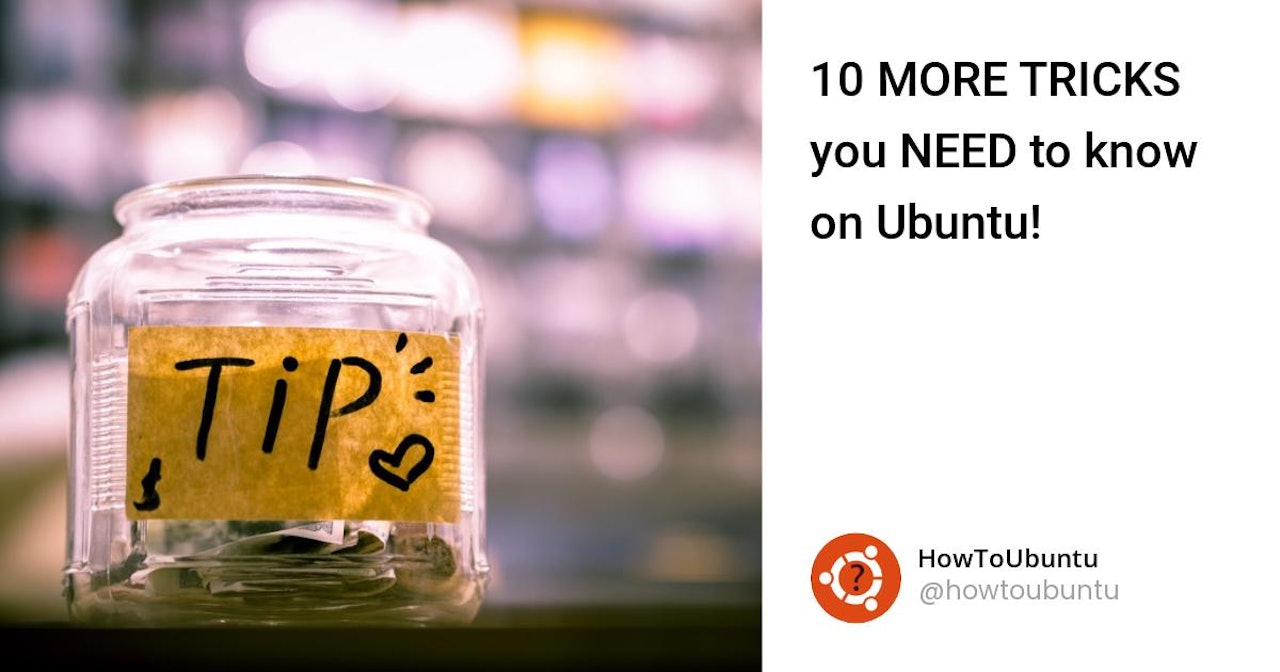 10 MORE TRICKS you NEED to know on Ubuntu!