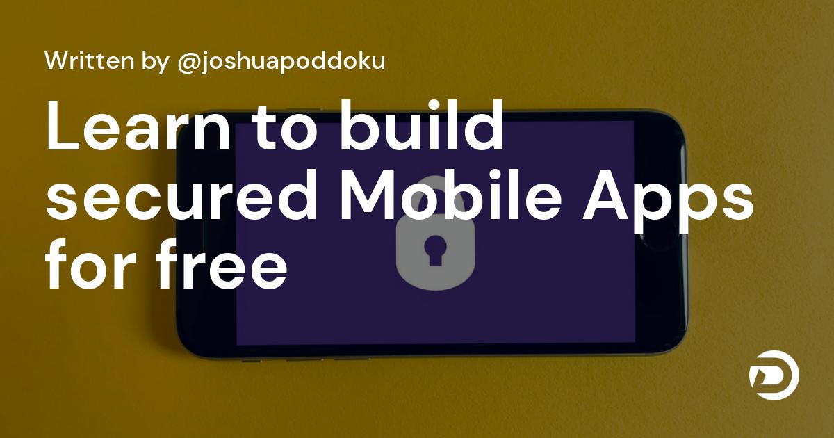 Learn to build secured Mobile Apps for free