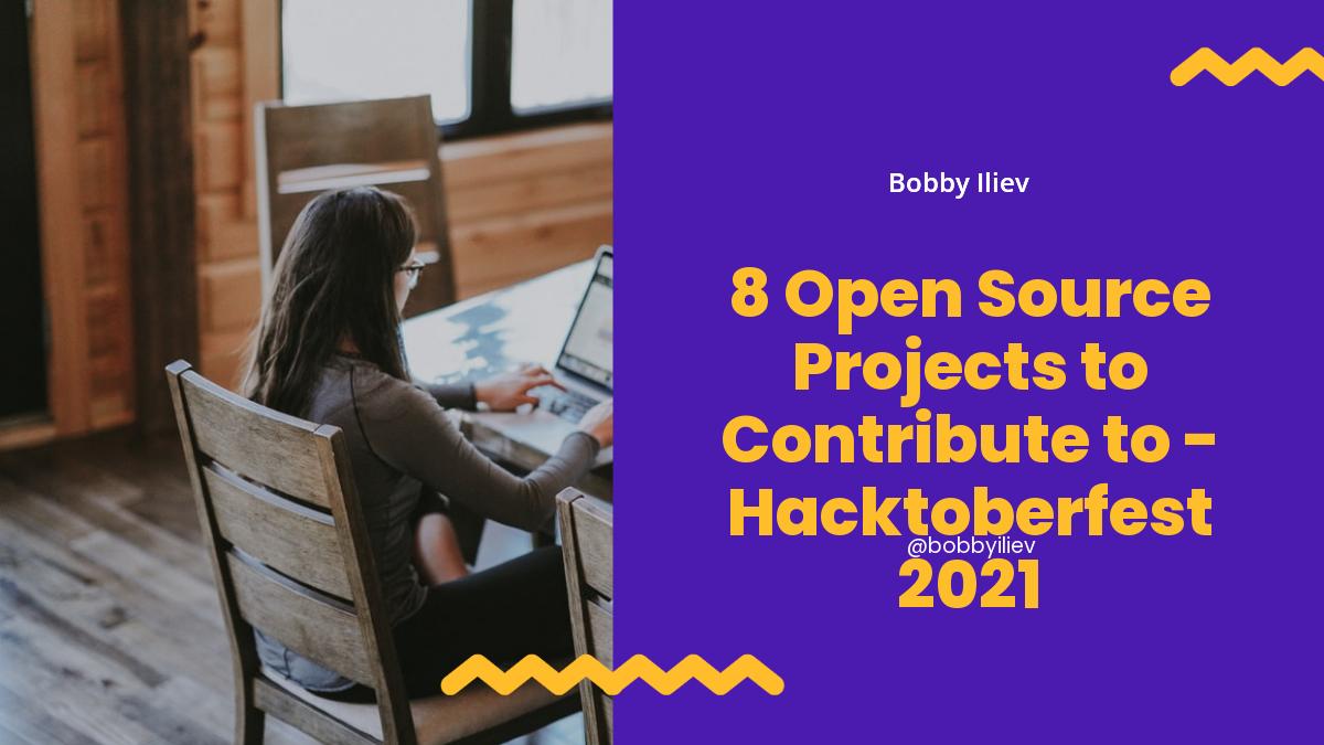 8 Open Source Projects to Contribute to - Hacktoberfest 2021