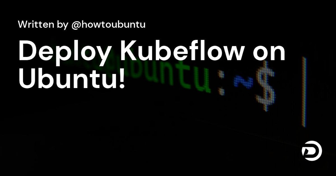 Deploy Kubeflow on Ubuntu!