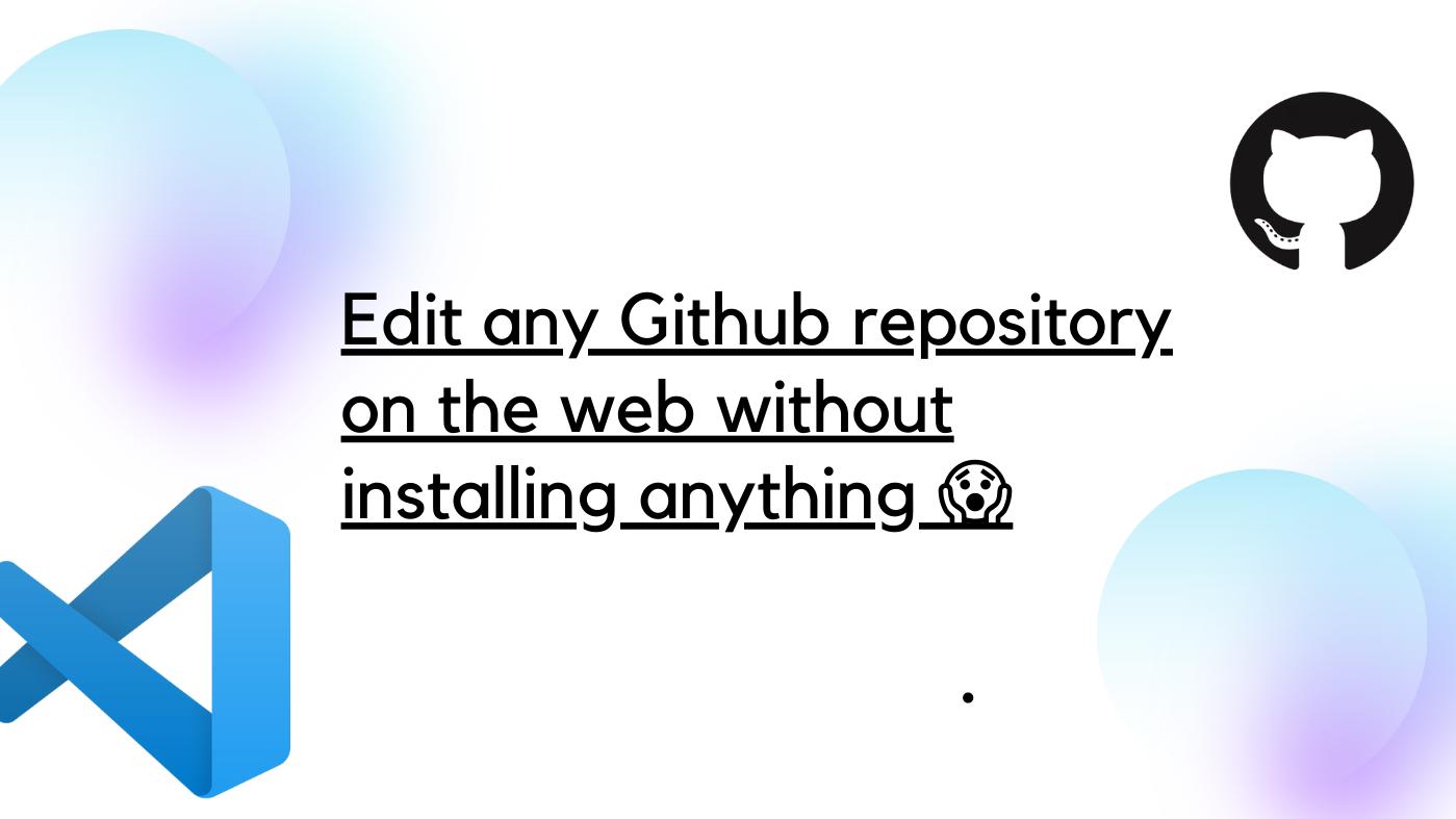Edit any Github repository on the web without installing anything😱