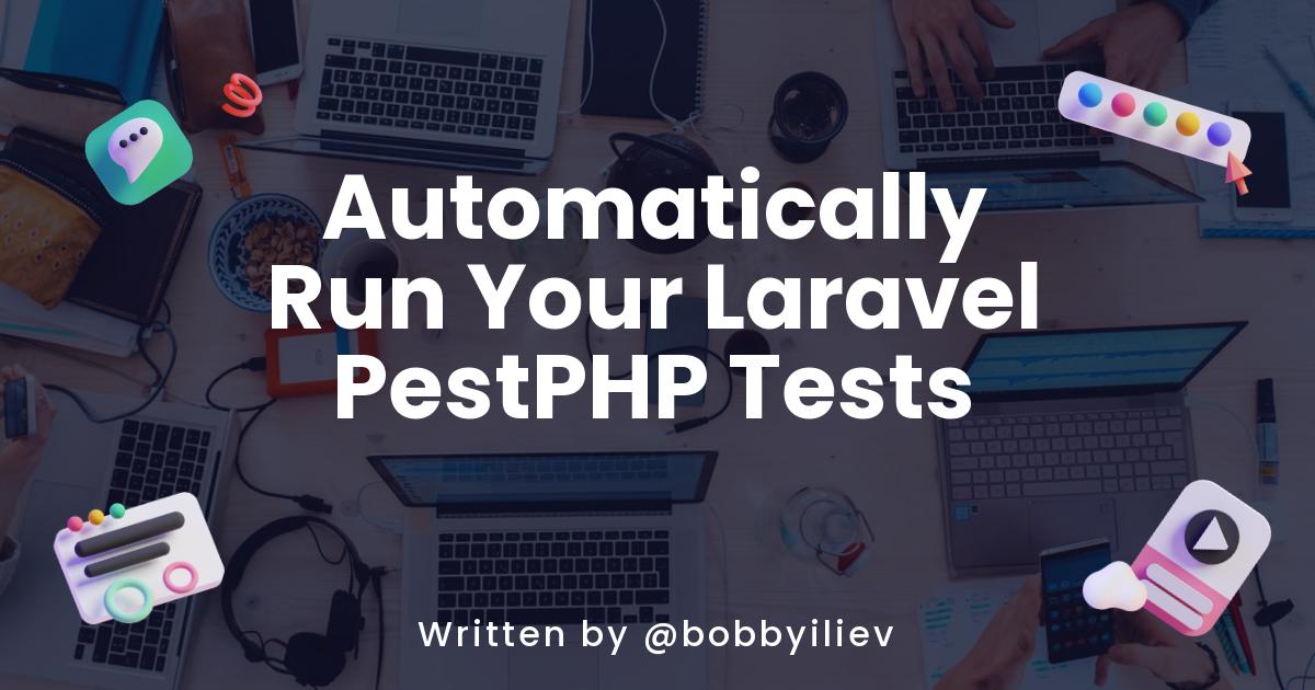 How to Automatically Run Your Laravel PestPHP Tests on Each GitHub Pull Request?