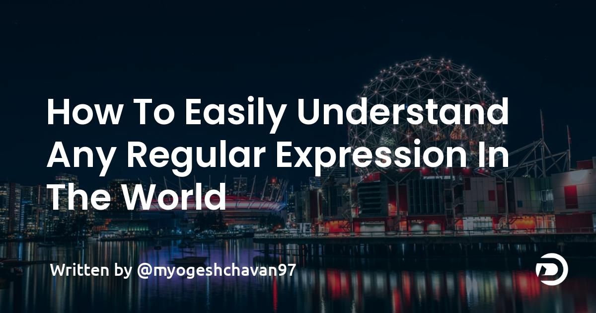 How To Easily Understand Any Regular Expression In The World