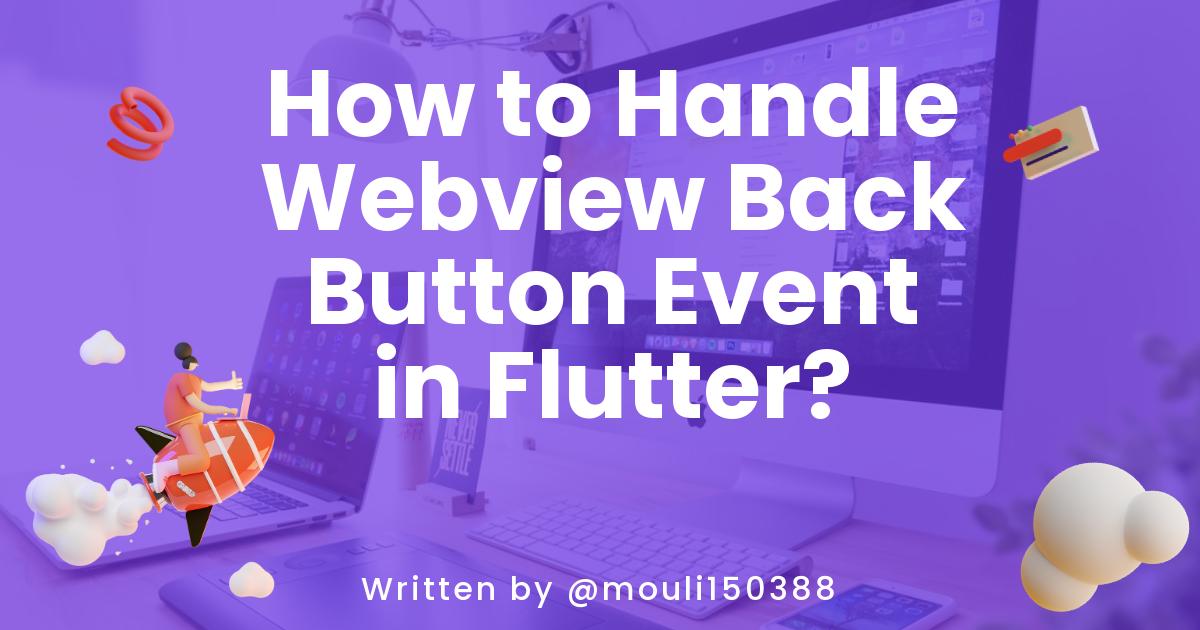 How to Handle Webview Back Button Event in Flutter?