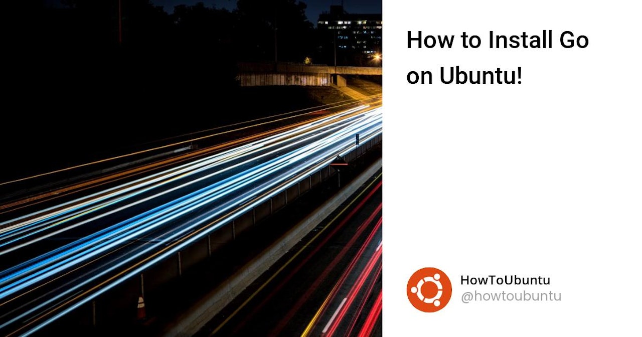 How to Install Go on Ubuntu!