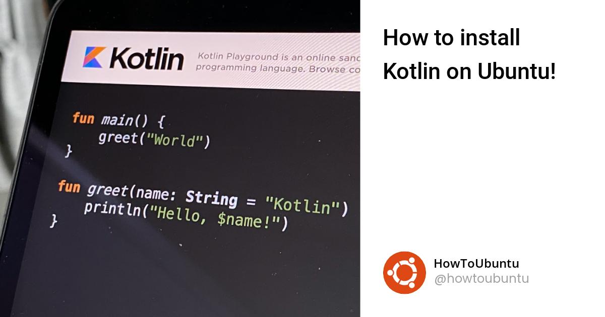 How to install Kotlin on Ubuntu!