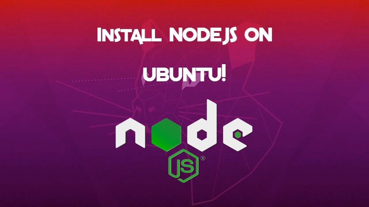 How to install NodeJS on Ubuntu!