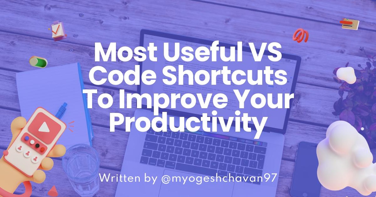 Most Useful VS Code Shortcuts To Improve Your Productivity