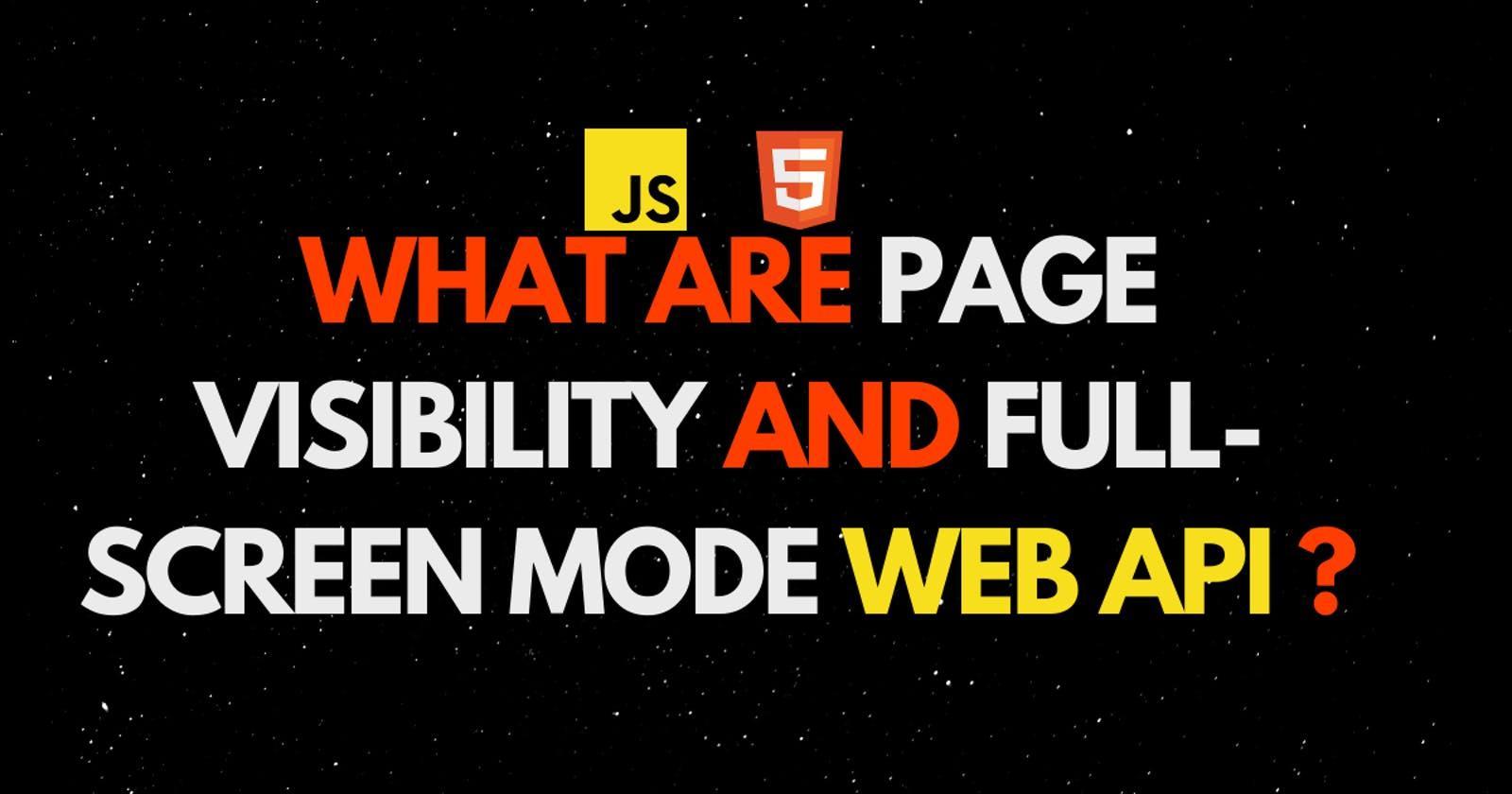 Page visibility and full-screen mode WEB API  | Web Development for Beginners