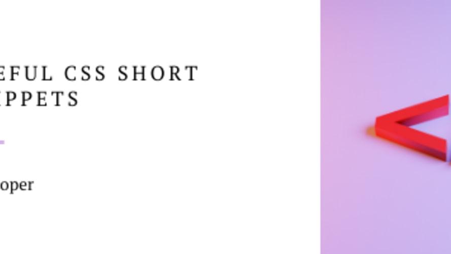Some useful CSS Short Code Snippets