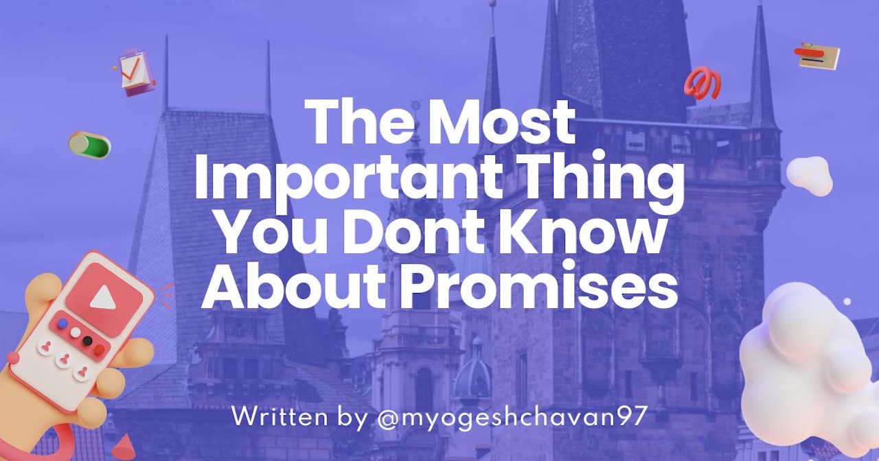 The Most Important Thing You Don't Know About Promises