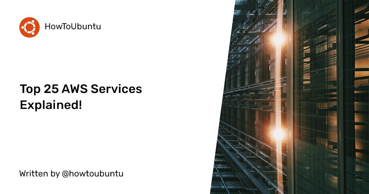 Top 25 AWS Services Explained!