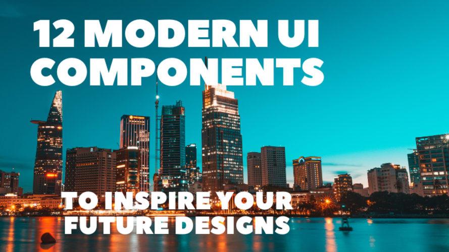 12 Modern UI Components to Inspire Your Future Designs 😍✨