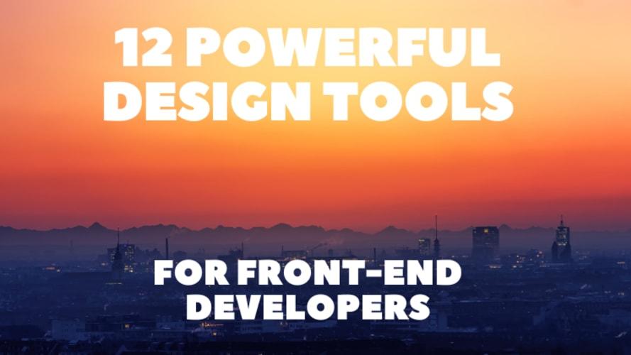 12 Powerful Design Tools for Front-end Developers ✨💯