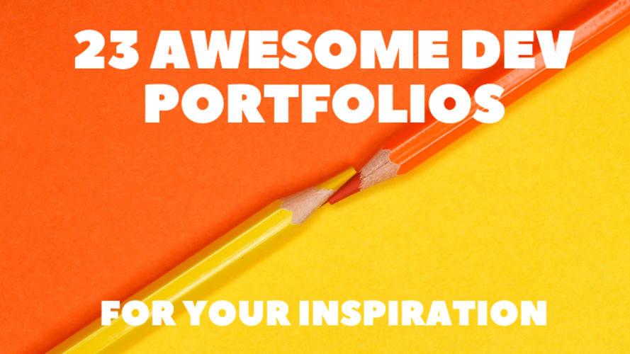23 Awesome DEV Portfolios for Your Inspiration 🎨😍