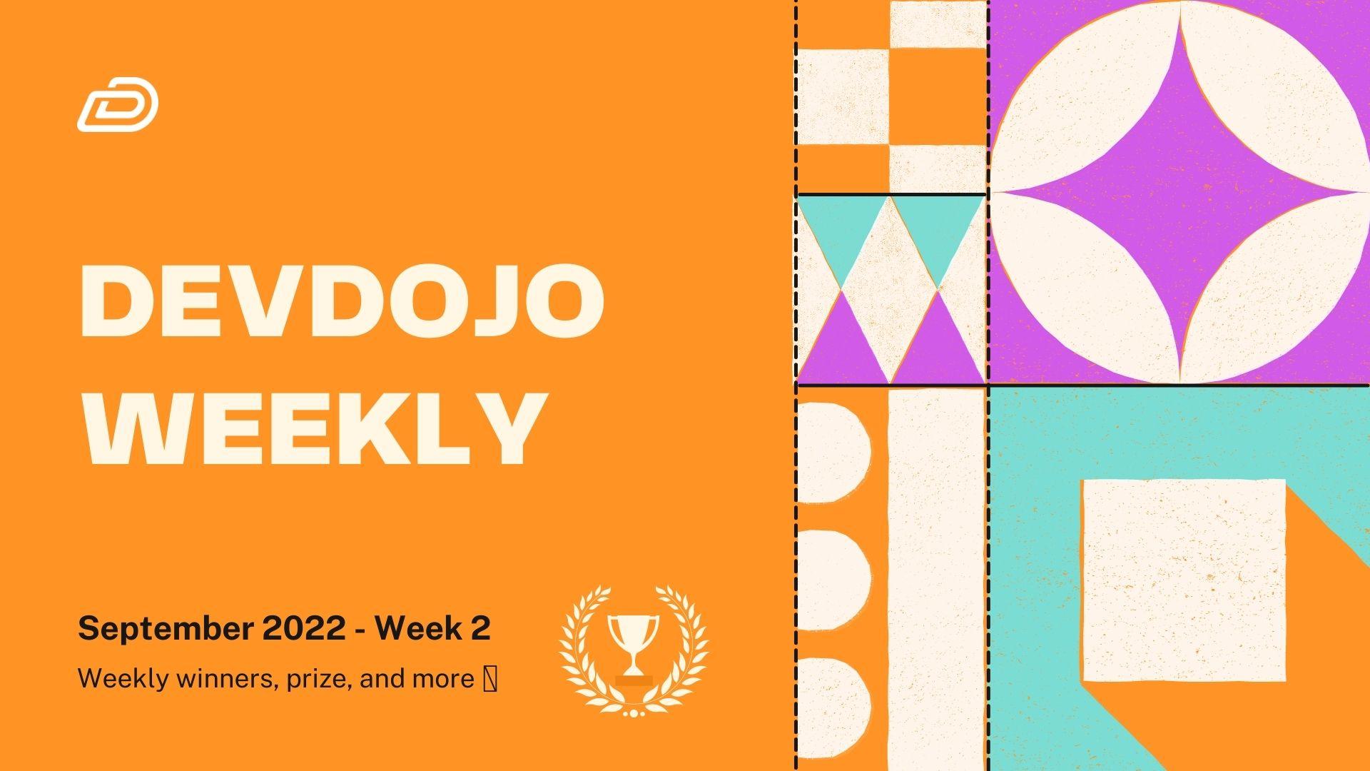 DevDojo Weekly - Sept 2022 - Week 2