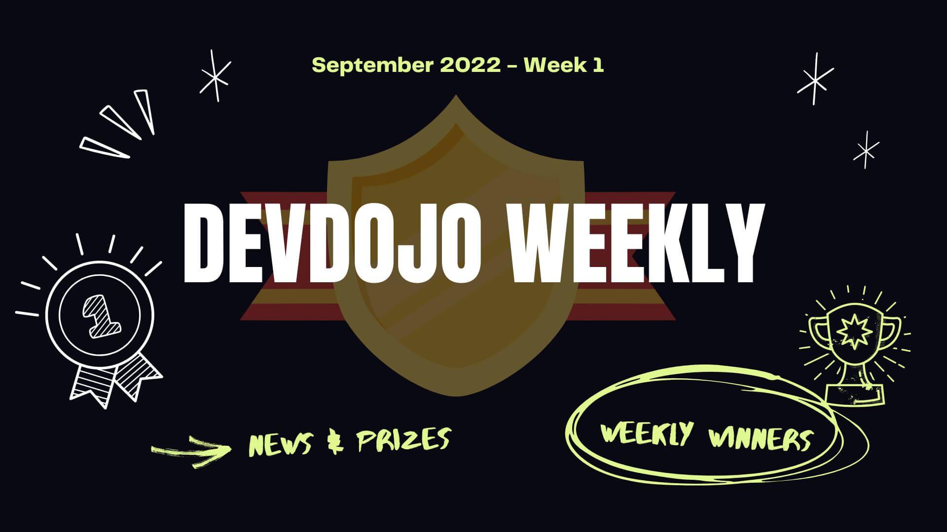 DevDojo Weekly - Sept 2022 - Week 1