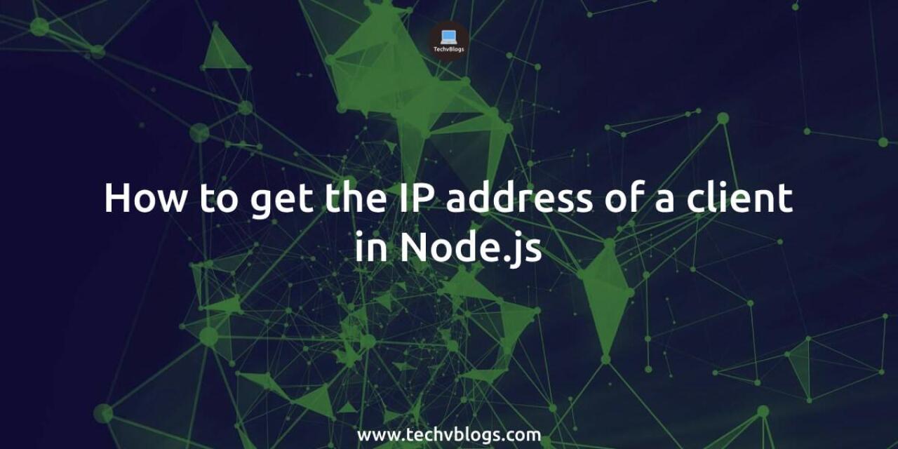 How to get the IP address of a client in Node.js - DevDojo