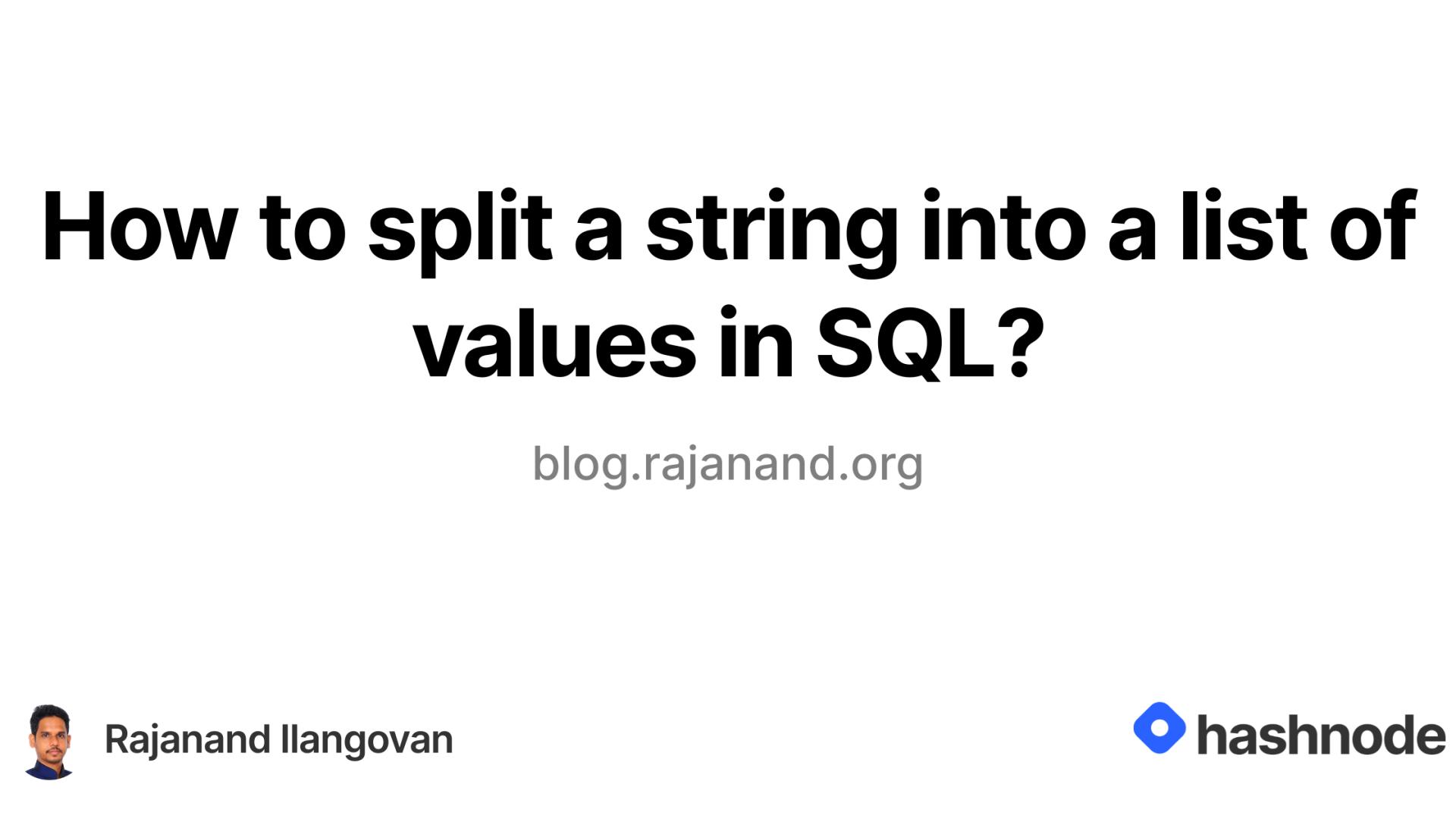 How to split a string into a list of values in SQL?
