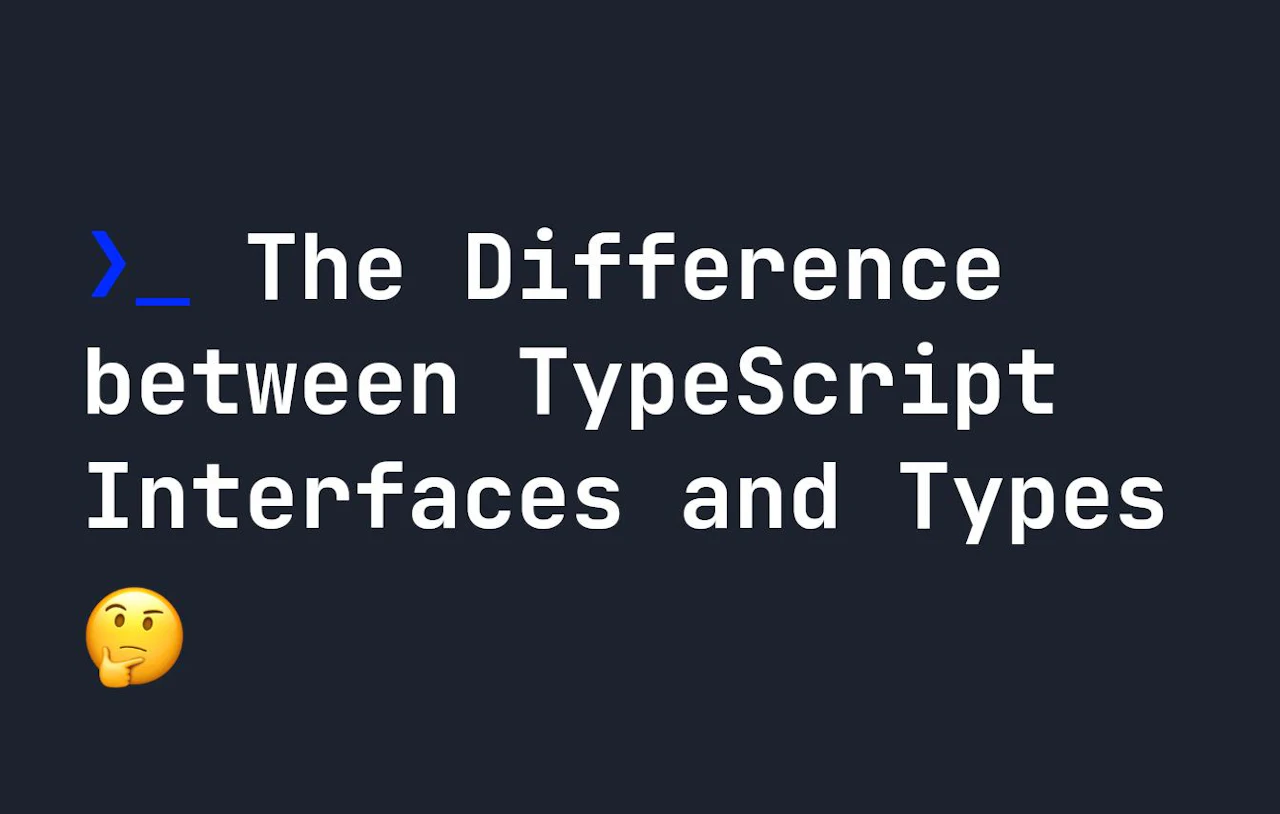 The Difference between TypeScript Interfaces and Types