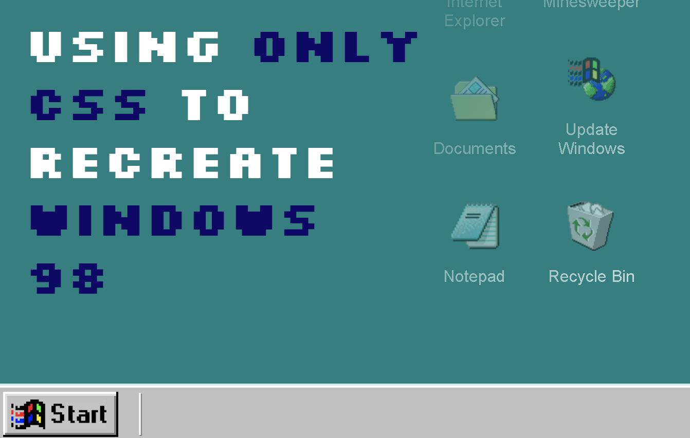Using Only CSS to Recreate Windows 98