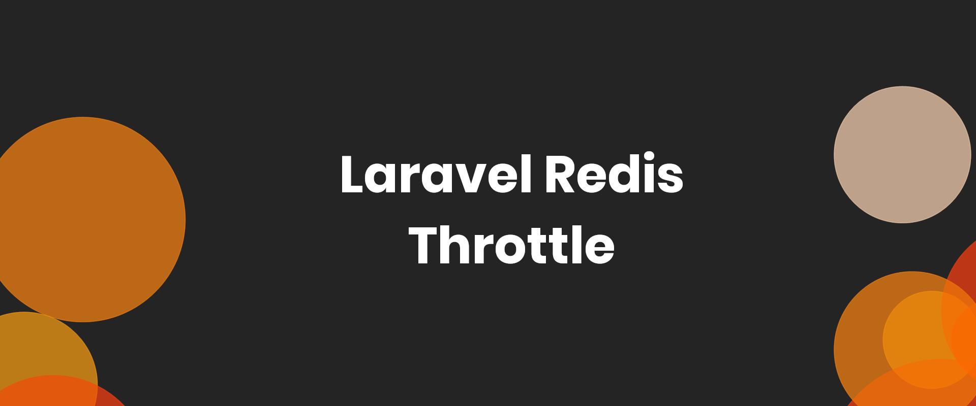 Laravel Redis Throttle Fine Tuning: Tutorial