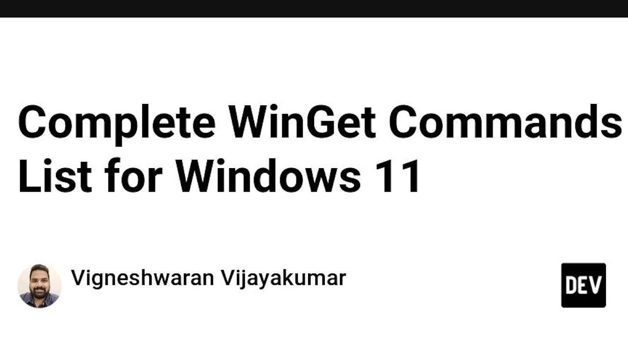 Complete WinGet Commands List for Windows 11