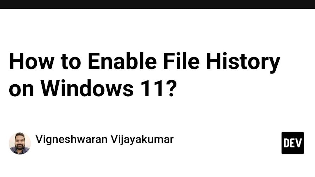 How to Enable File History on Windows 11?