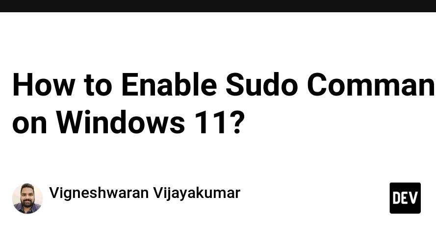 How to Enable Sudo Command on Windows 11?