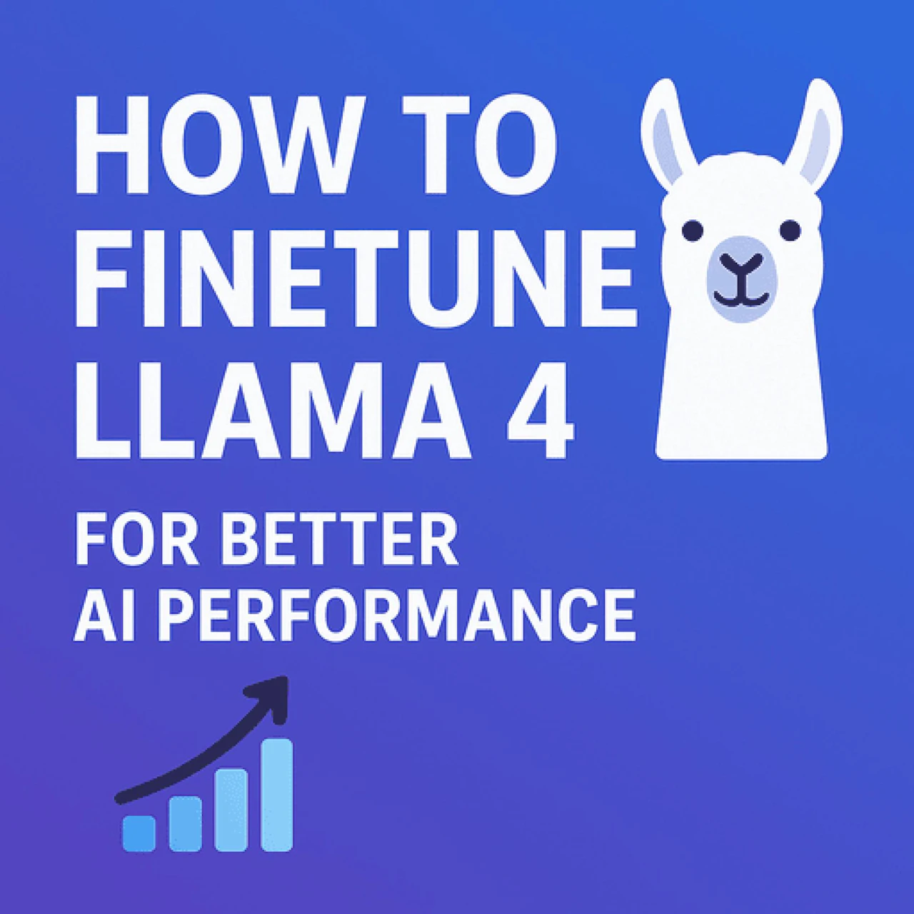 How to Finetune LLaMA 4 for Better Performance