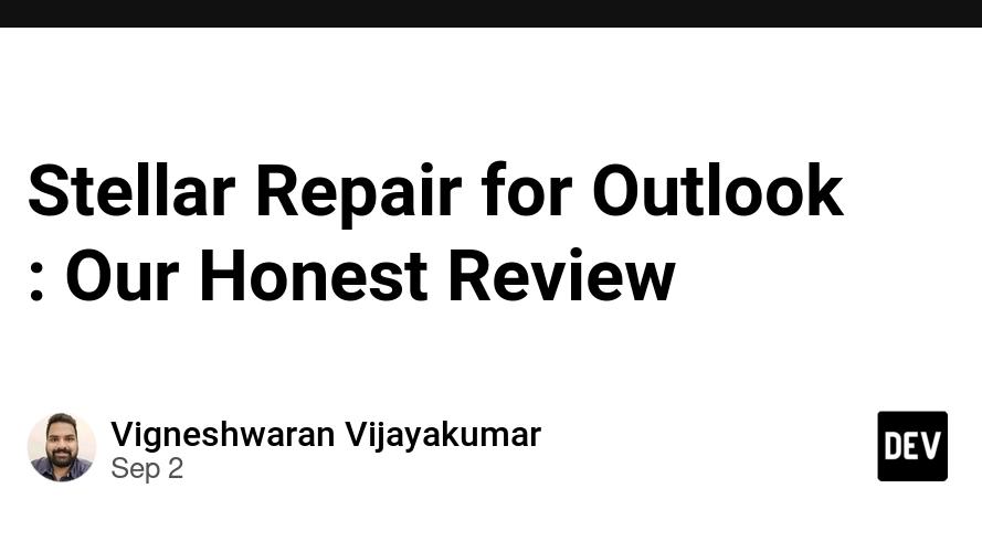 Stellar Repair for Outlook : Our Honest Review